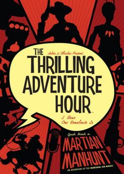 The Thrilling Adventure Hour: Martian Manhunt (2019)