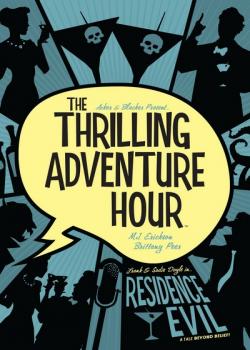 The Thrilling Adventure Hour: Residence Evil (2019)