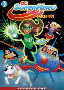 DC Super Hero Girls: Spaced Out (2017)