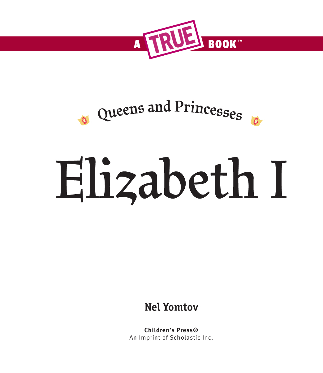 Elizabeth I: A True Book (2020): Chapter 1 - Page 3