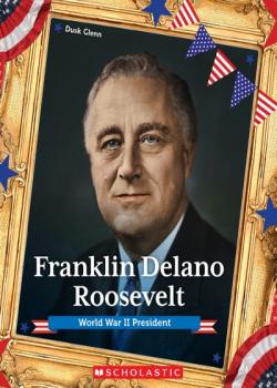 Franklin Delano Roosevelt: World War II President (2021)