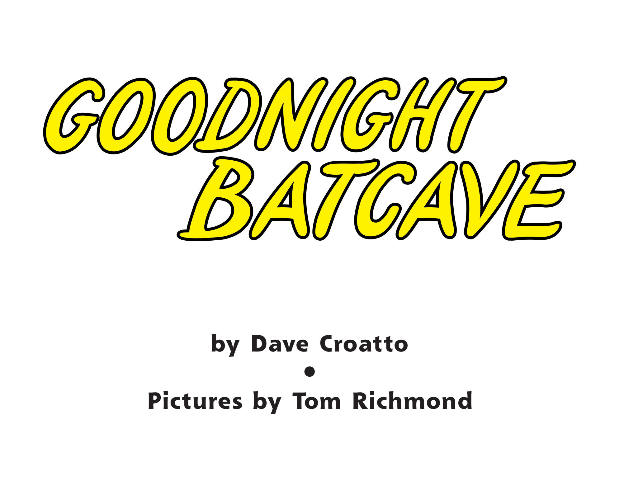 Goodnight Batcave (2016): Chapter 1 - Page 2