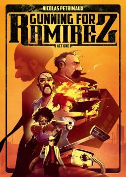 Gunning For Ramirez (2020-)