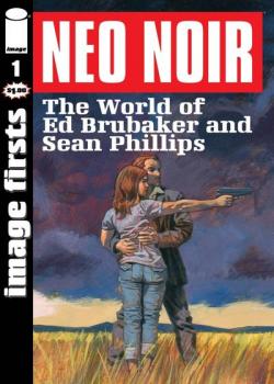 Image Firsts: Neo Noir - The World of Ed Brubaker and Sean Phillips (2022)