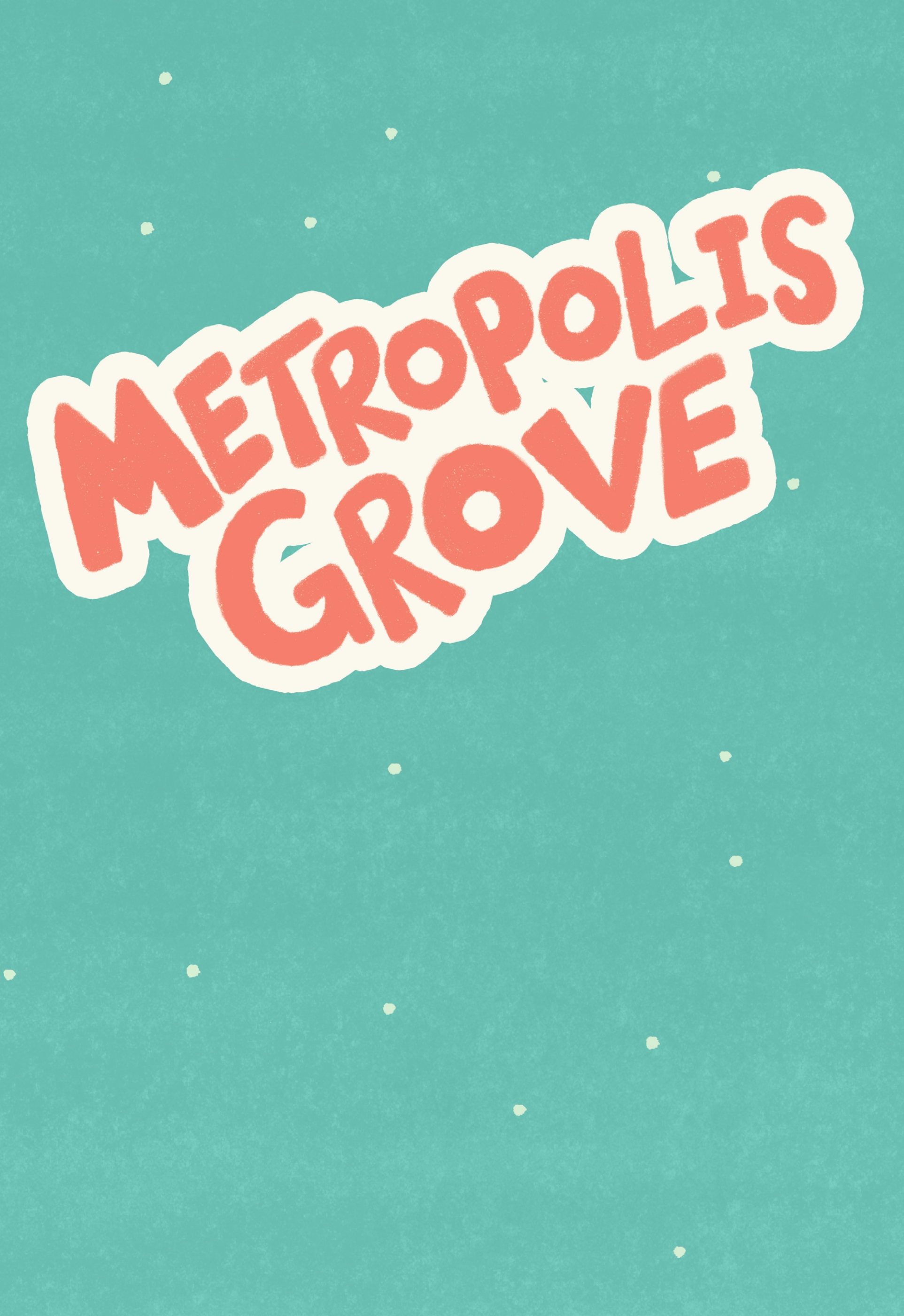 Metropolis Grove (2021): Chapter 1 - Page 2