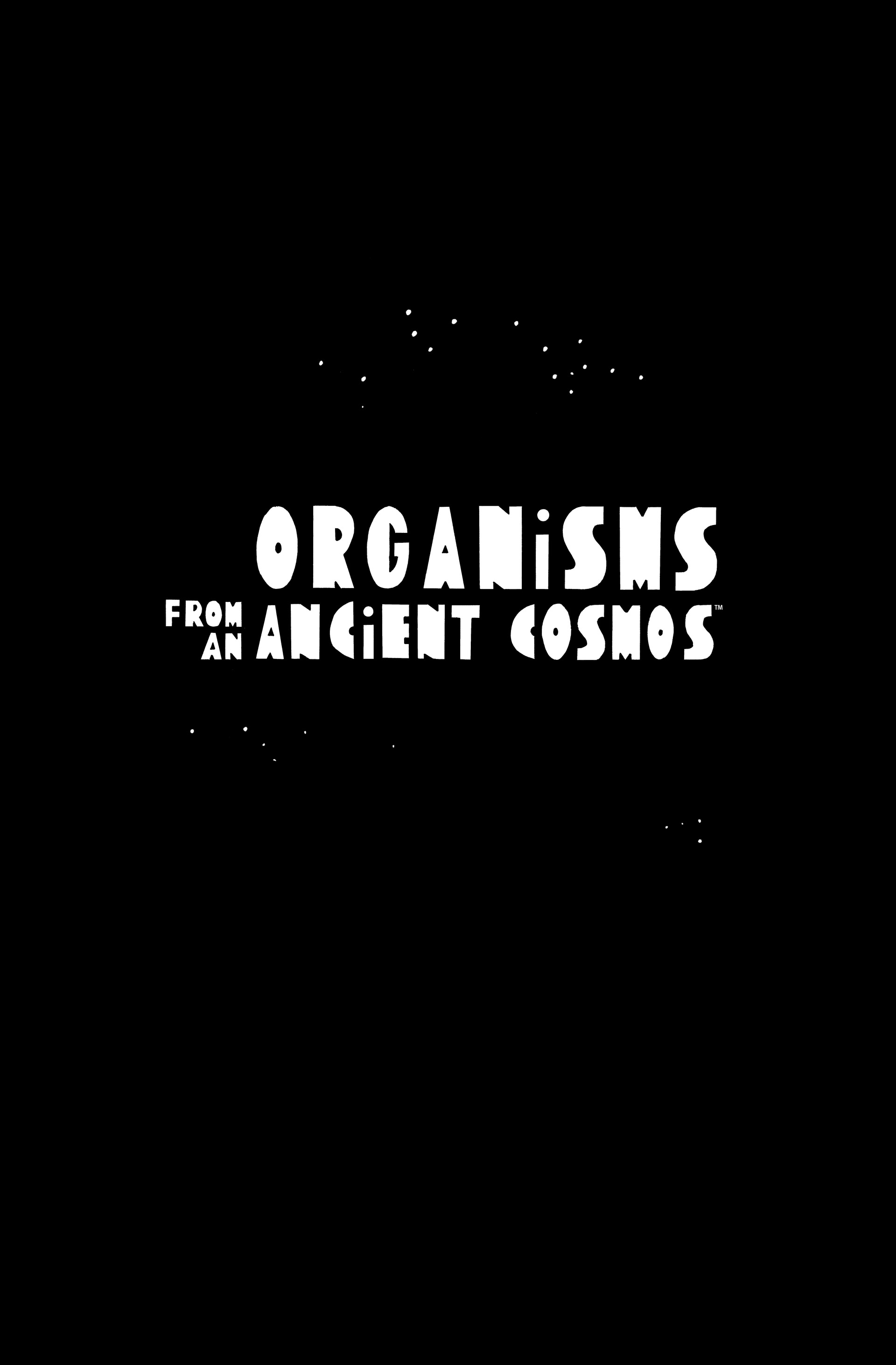 Organisms from an Ancient Cosmos (2022) issue HC - Page 4