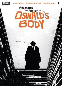 Regarding the Matter of Oswald's Body (2021-)