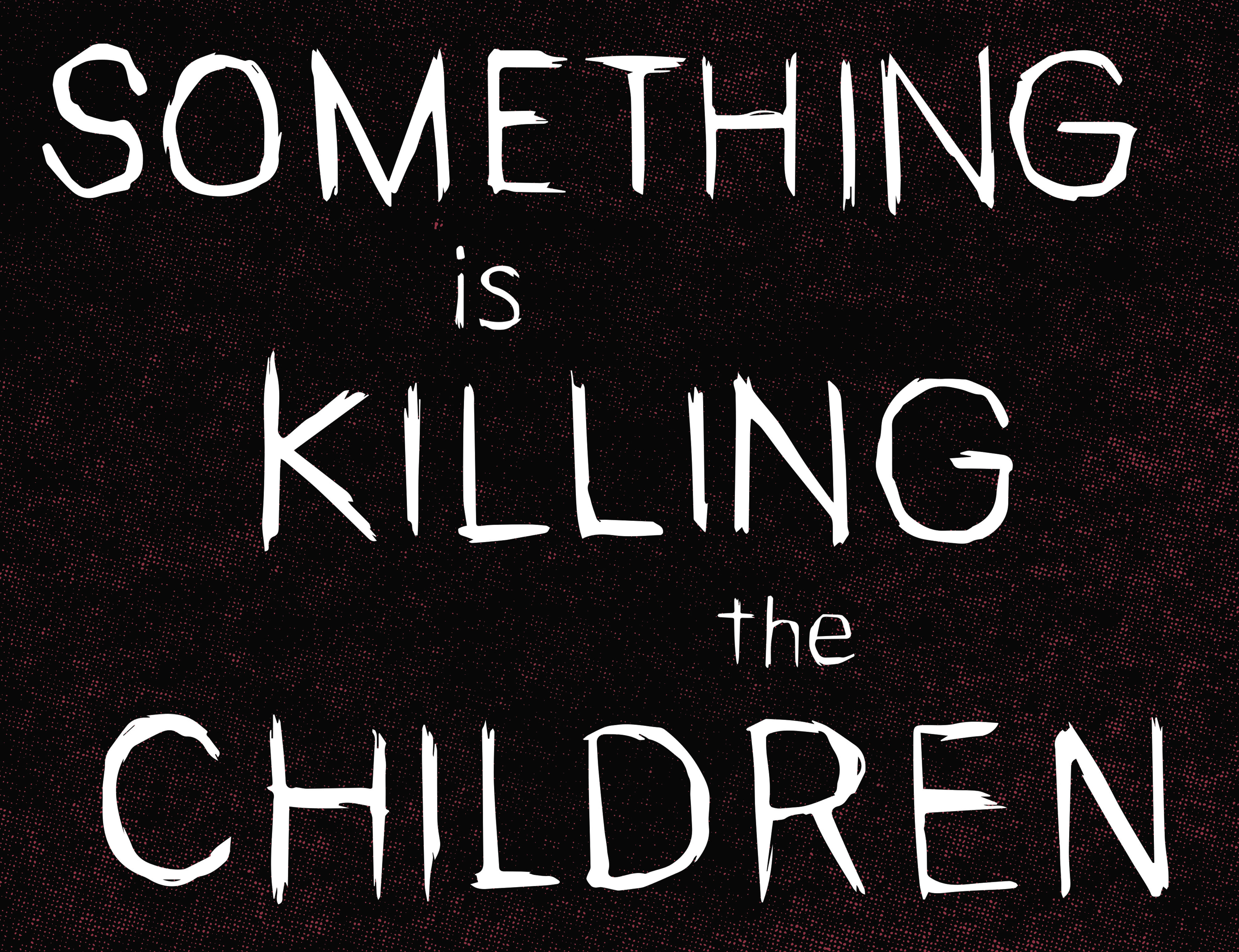 Something is Killing the Children (2019-) issue 28 - Page 6