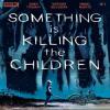 Something is Killing the Children (2019-)
