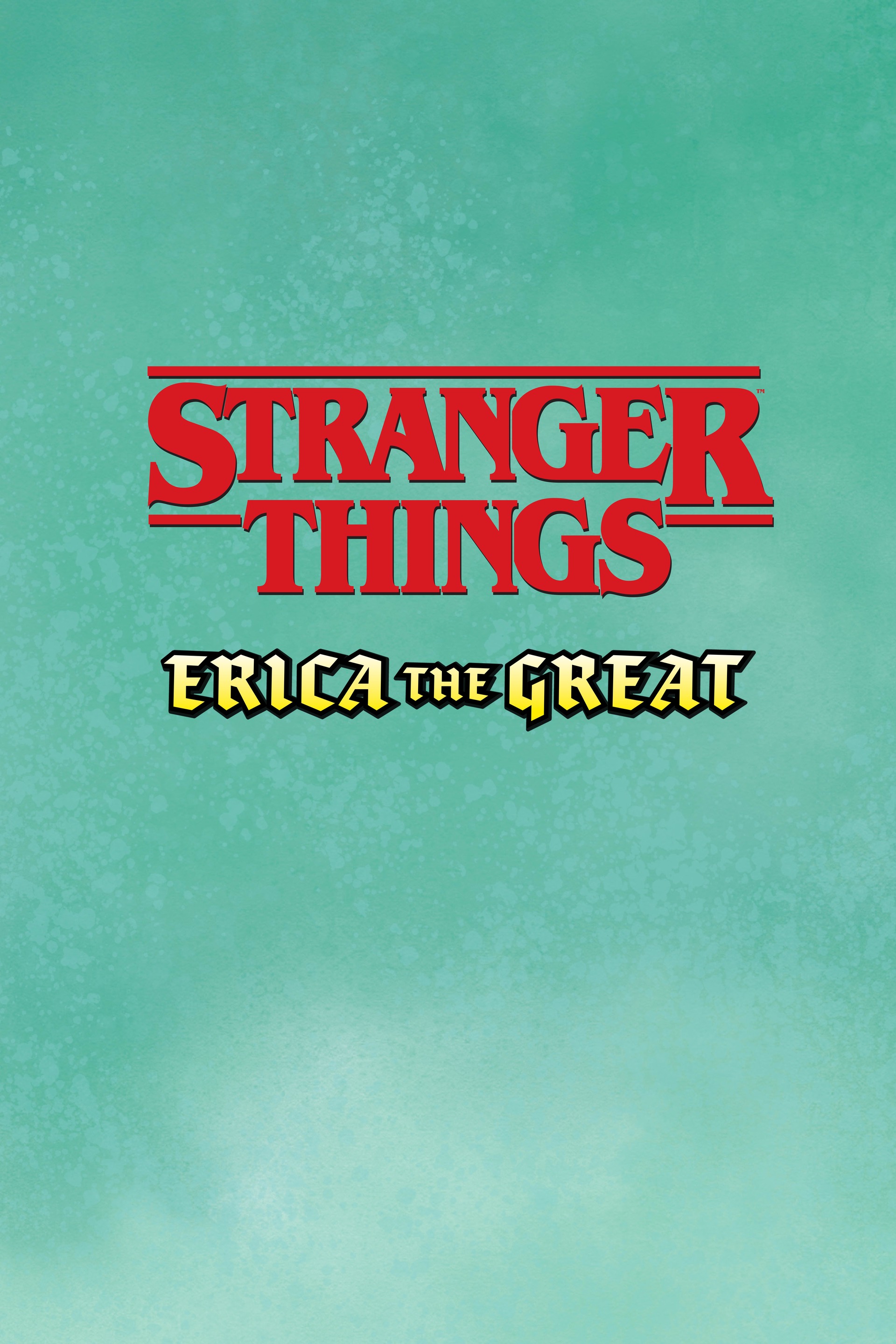 Stranger Things: Erica the Great (2022): Chapter 1 - Page 3