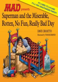 Superman and the Miserable, Rotten, No Fun, Really Bad Day (2017)