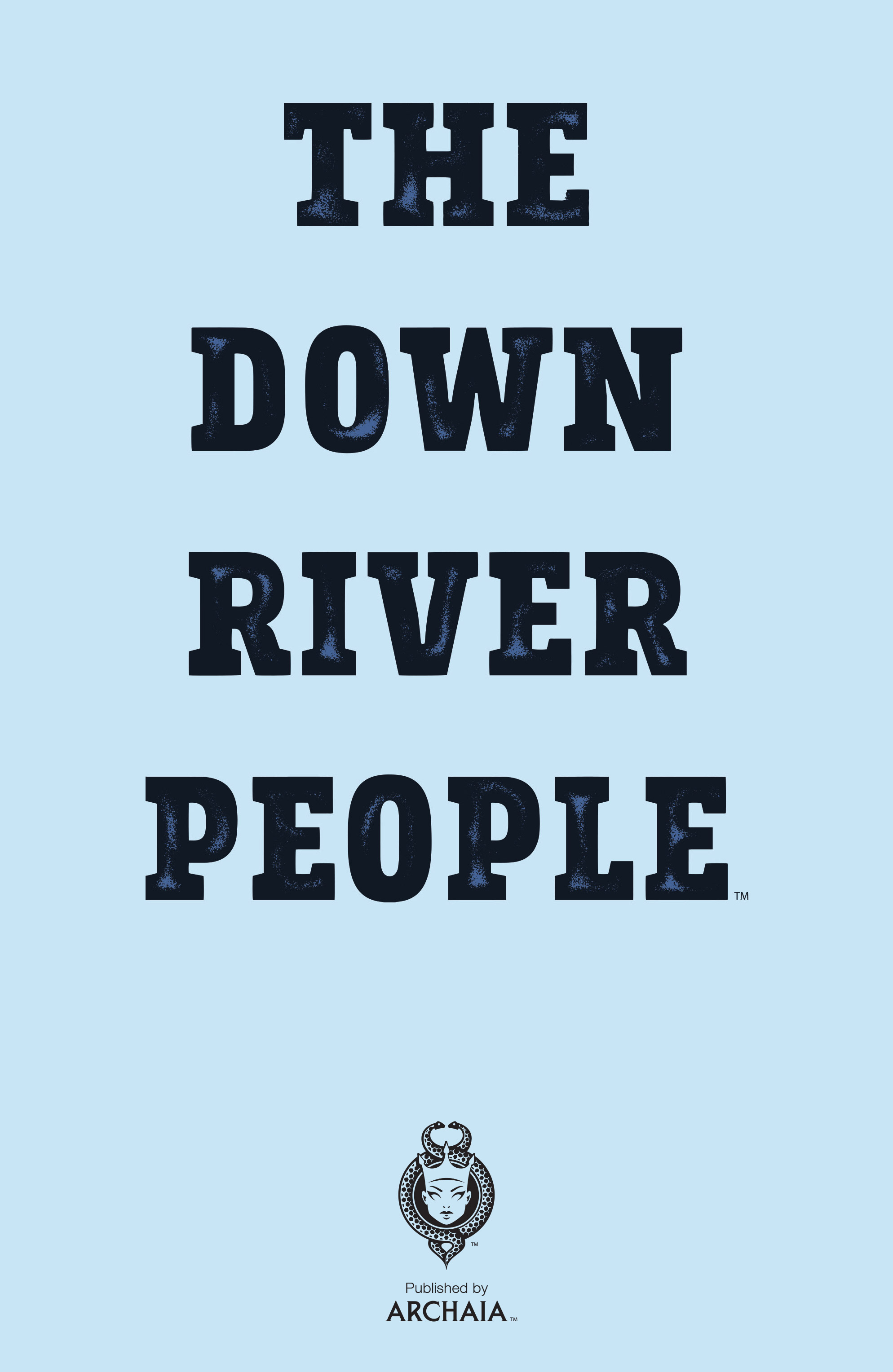 The Down River People (2021): Chapter 1 - Page 2