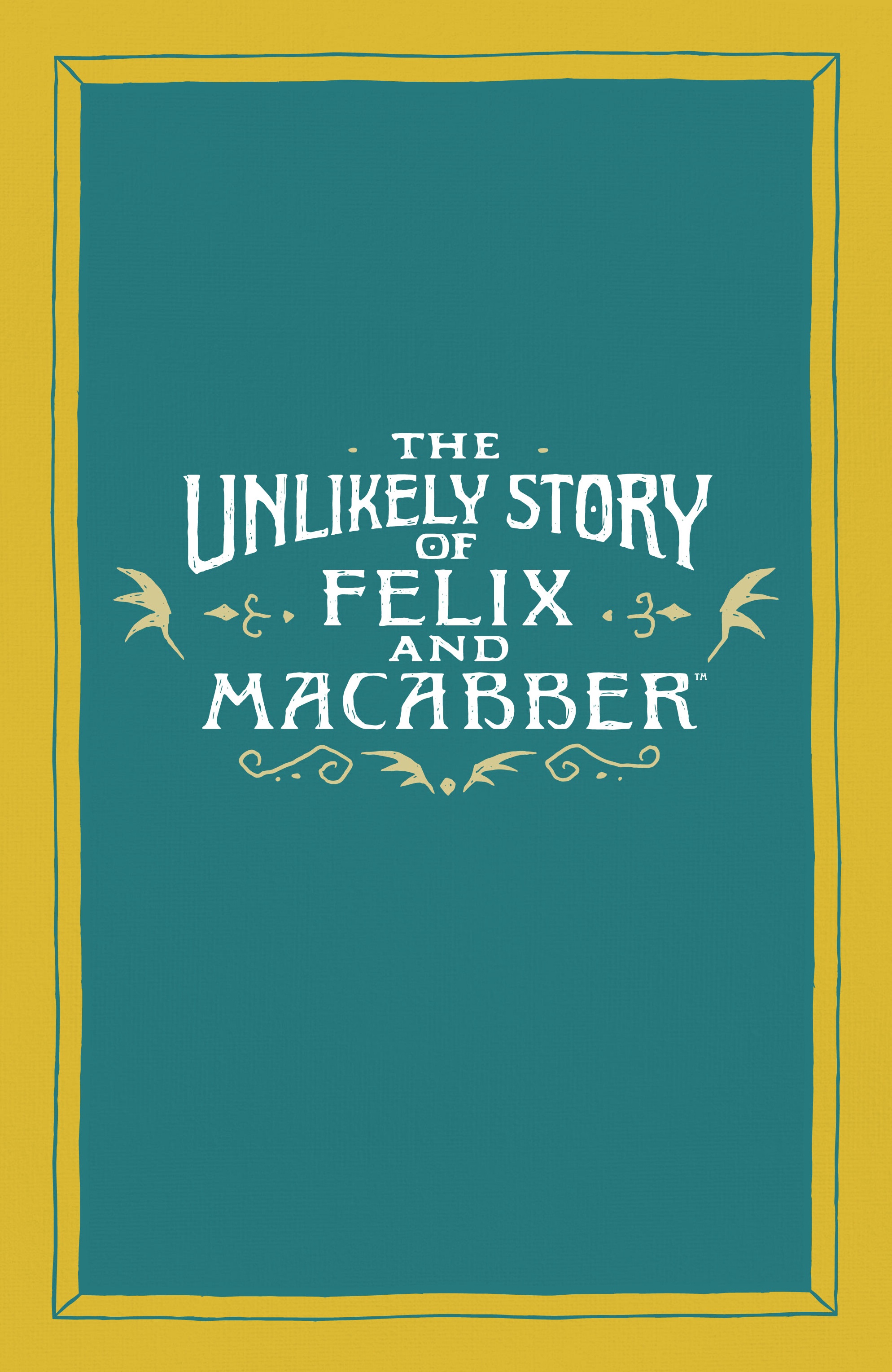 The Unlikely Story of Felix and Macabber (2023): Chapter TP - Page 2