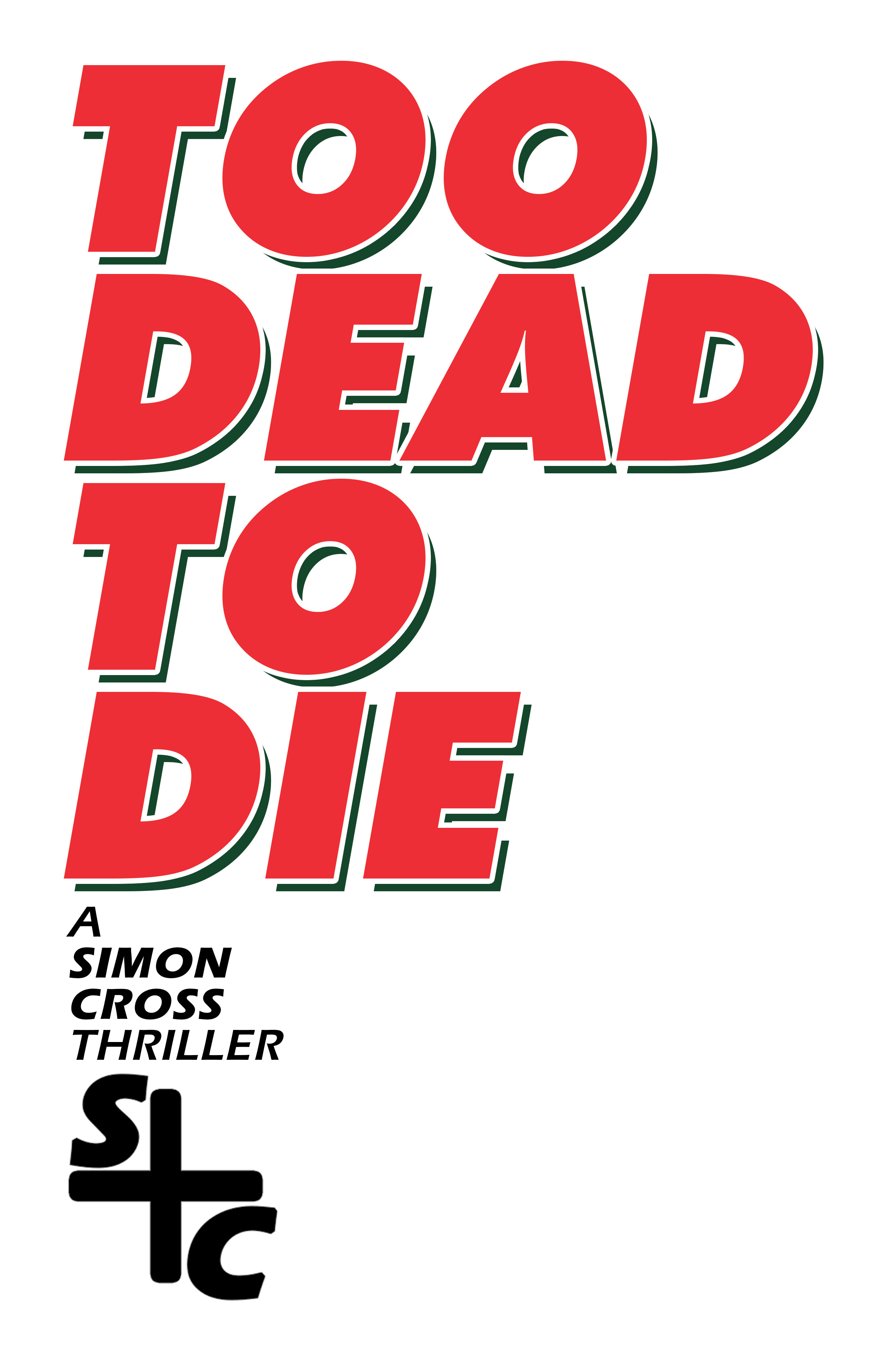 Too Dead to Die: A Simon Cross Thriller (2022): Chapter TP - Page 5